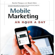 Mobile Marketing: An Hour a Day, by Rachel Pasqua and Noah Elkin