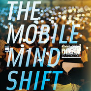 "The Mobile Mind Shift," by Ted Schadler, Josh Bernoff and Julie Ask, published by Groundswell Press 2014 copyright Forrester Research Inc.