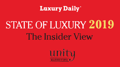 State of Luxury 2019 is produced by Luxury Daily and Unity Marketing